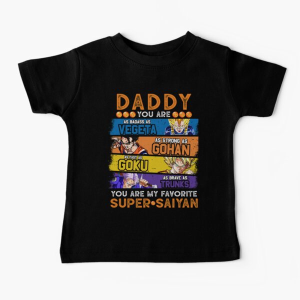 Daddy-Dragonball-Daddy-You-Are-My-Favorite-Super-Saiyan-Funny-Vegeta-Goku-Gohan-Trunks-Father's-Day-Gift-For-Men-Anime Baby T-Shirt