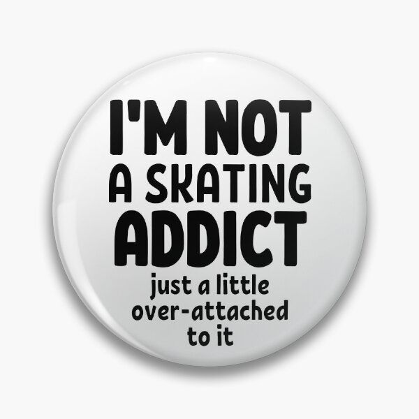 Artikelvorschau, Ich bin kein Skating-Süchtiger. Nur ein bisschen übertrieben. entworfen und verkauft von TheGreenGoat.