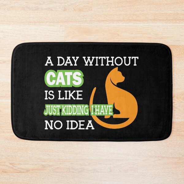 Item preview, A Day With Cats Is Like Just Kidding I Have No idea designed and sold by jain-ravi002.