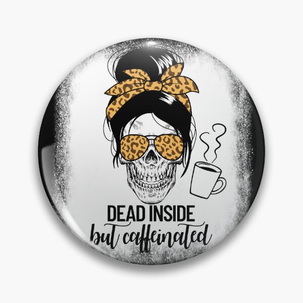 Artikelvorschau, Dead Inside But Caffeinated Messy Bun Women's Coffee Lover Gear entworfen und verkauft von DynamicDesign.