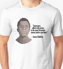 James Baldwin on Ignorance Allied with Power Unisex T-Shirt