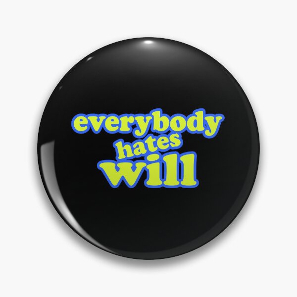 Item preview, EVERYBODY HATES WILL designed and sold by w1ckerman.