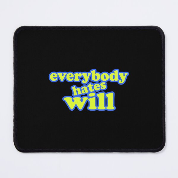 Item preview, EVERYBODY HATES WILL designed and sold by w1ckerman.