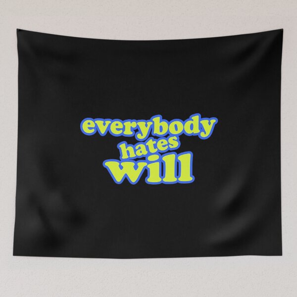 Item preview, EVERYBODY HATES WILL designed and sold by w1ckerman.