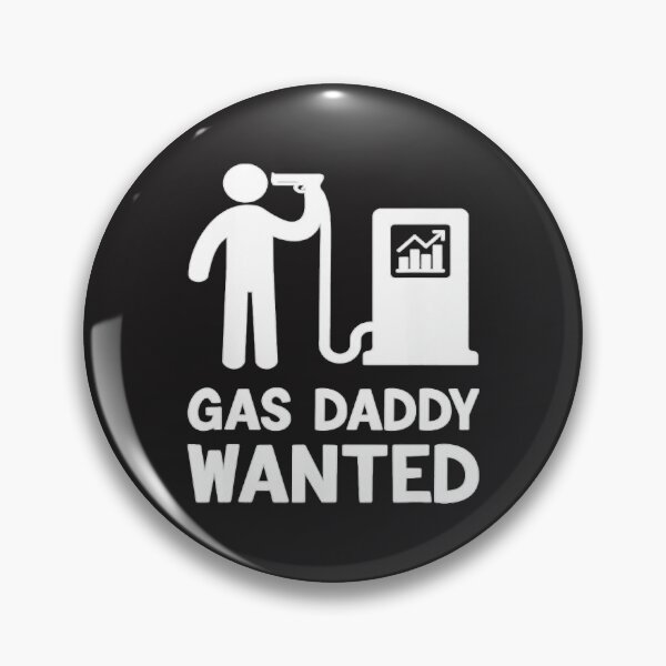 Item preview, Gas Daddy Wanted Gas Prices So High Classic designed and sold by marla8ruby.