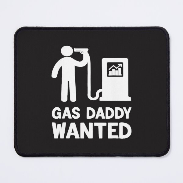 Item preview, Gas Daddy Wanted Gas Prices So High Classic designed and sold by marla8ruby.