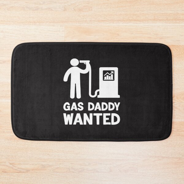 Item preview, Gas Daddy Wanted Gas Prices So High Classic designed and sold by marla8ruby.