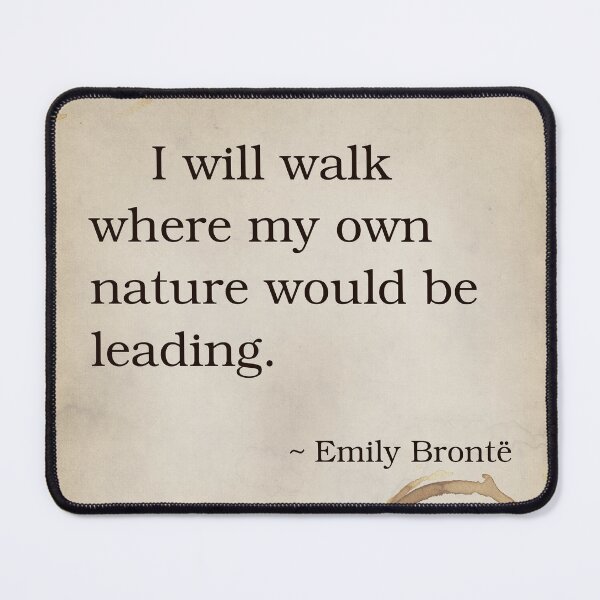 Item preview, Emily Bronte Quote Inspirational Saying Poem Passion Life Wuthering Heights designed and sold by OnHeathAndMoor.