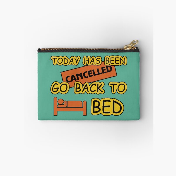 Item preview, Today Has Been Canceled Go Back To Bed designed and sold by BrightSquare.