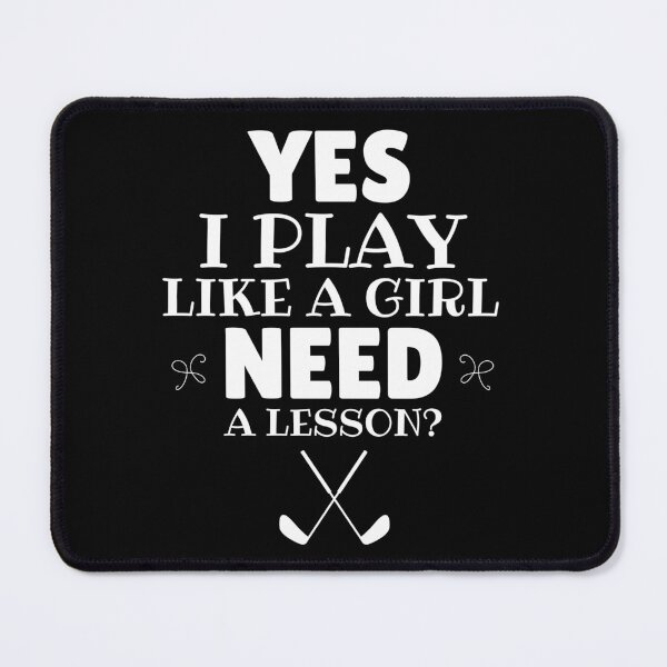 Item preview, Golf: Yes, I play like a girl. Need a lesson? designed and sold by TheGreenGoat.