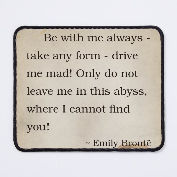Item preview, Emily Bronte Quote Inspirational Saying Poem Passion Life Happiness Wuthering Heights Cathy Heathcliff designed and sold by OnHeathAndMoor.