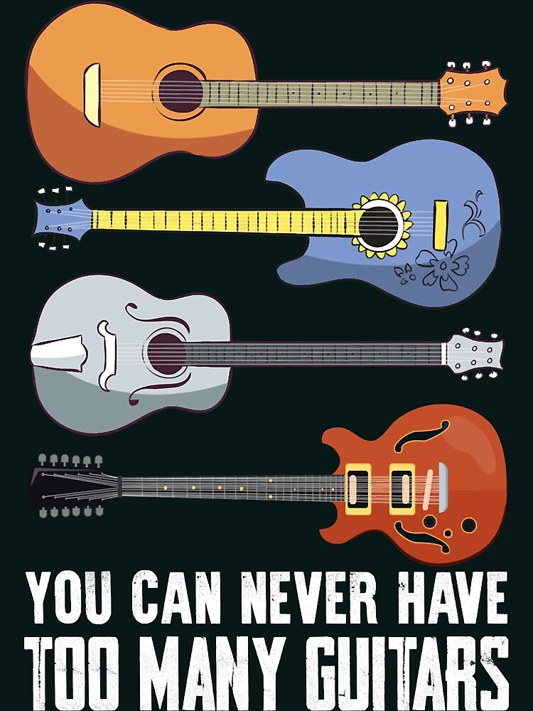 "You Can Never Have Too Many Guitars " Poster for Sale by XayahxRaka