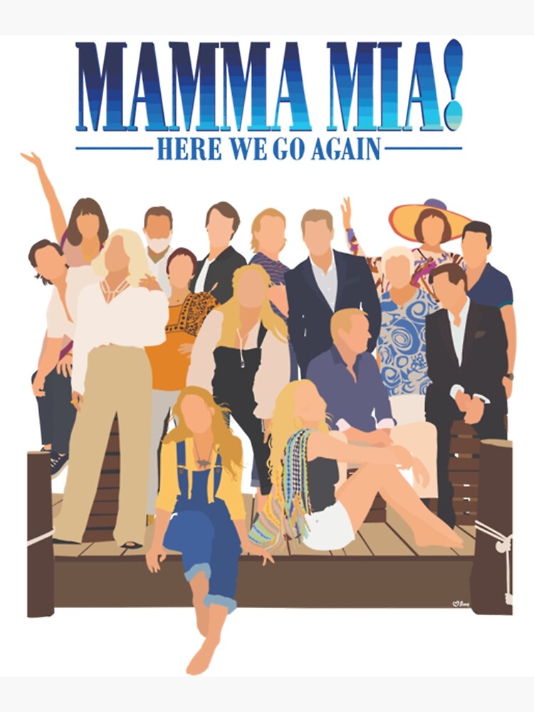 Mamma Mia Here We Go Again Poster For Sale By Mcnuttsdesign Redbubble
