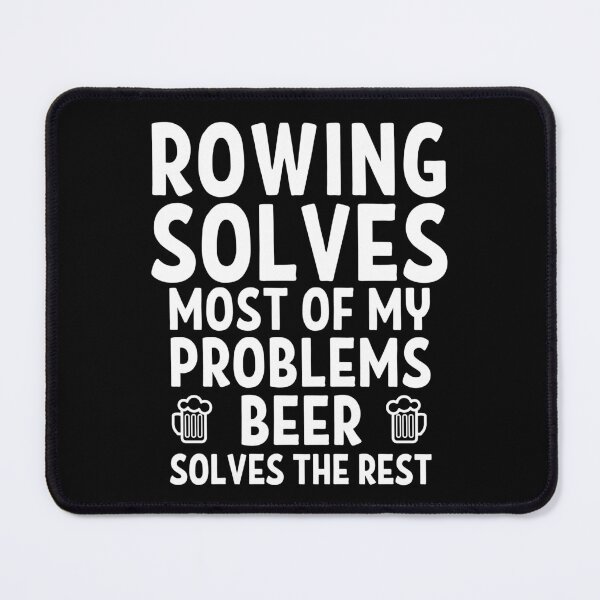 Item preview, Rowing solves most of my problems. Beer  solves the rest. designed and sold by TheGreenGoat.