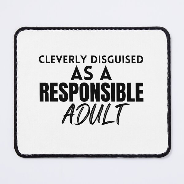 Item preview, Cleverly DISGUISED as a responsible adult  designed and sold by Dressculture.