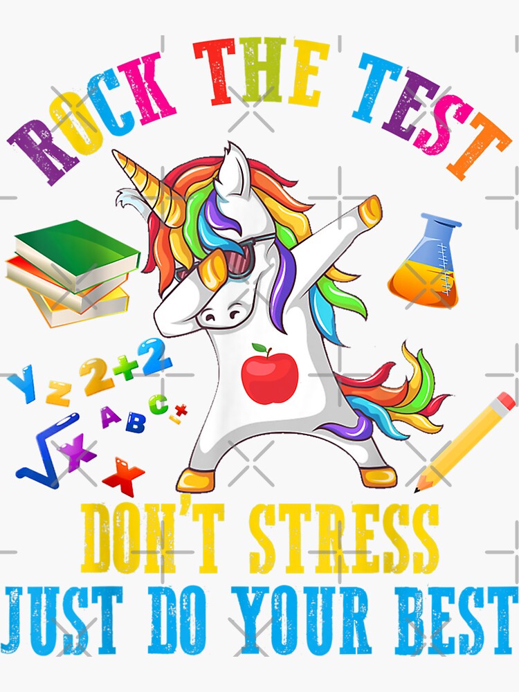 Rock The Test Shirt Dont Stress Just Do Your Best Sticker By