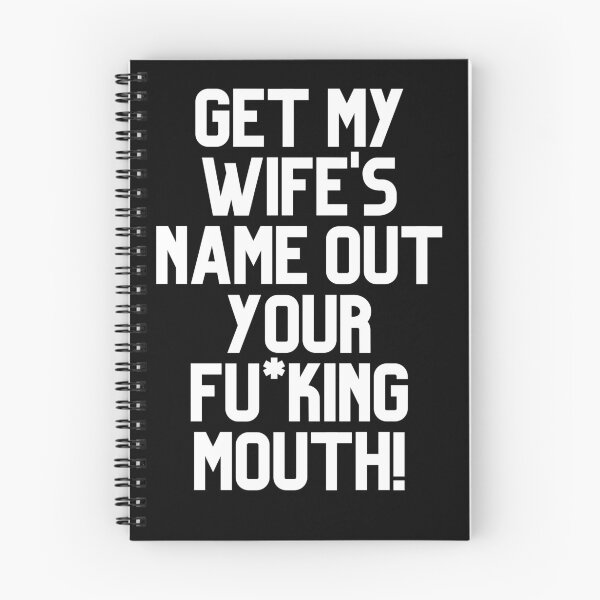 Item preview, Get My Wife's Name Out Your Mouth designed and sold by leafsquare.