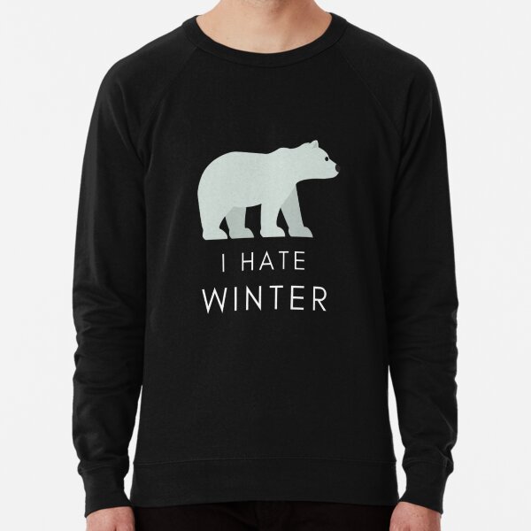 Hate Winter Hoodies Sweatshirts for Sale Redbubble