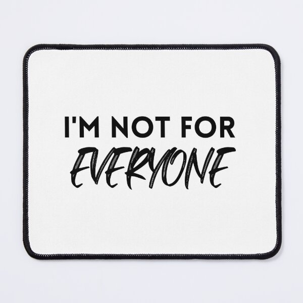 Item preview, I'm not for everyone  designed and sold by Dressculture.