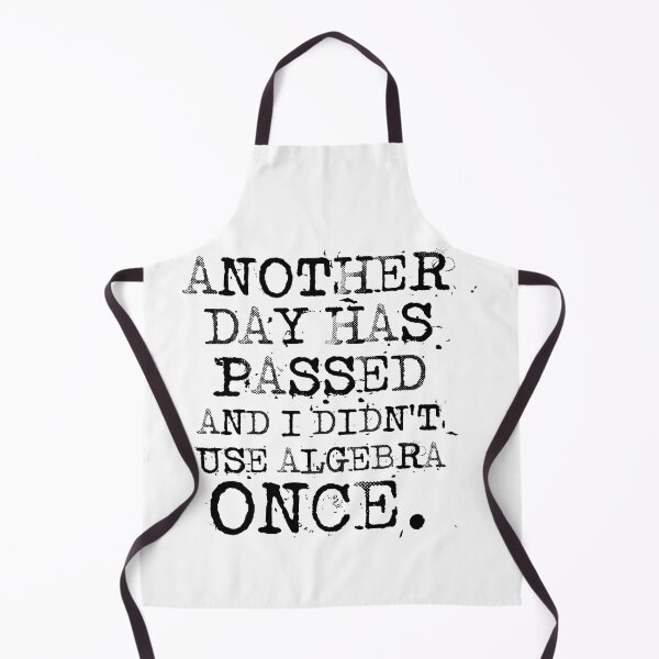 Item preview, Another Day Has Passed And I Didn’t Use Algebra Once designed and sold by d3p5j8l16.