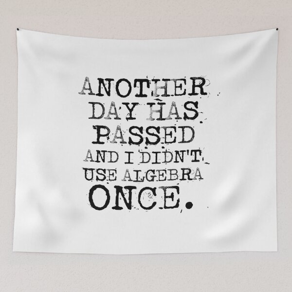 Item preview, Another Day Has Passed And I Didn’t Use Algebra Once designed and sold by d3p5j8l16.