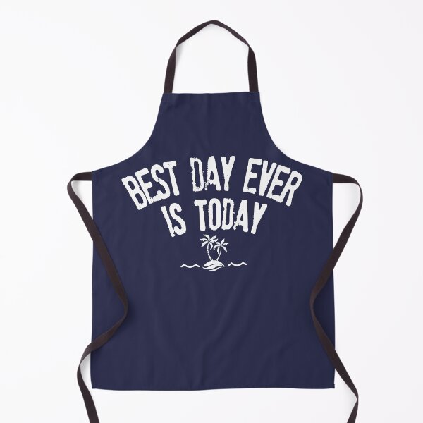 Item preview, Best day ever is today designed and sold by VUE-MER.