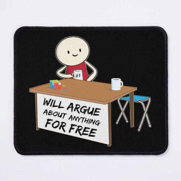 Item preview, I will argue about anything with anyone meme designed and sold by alltheprints.