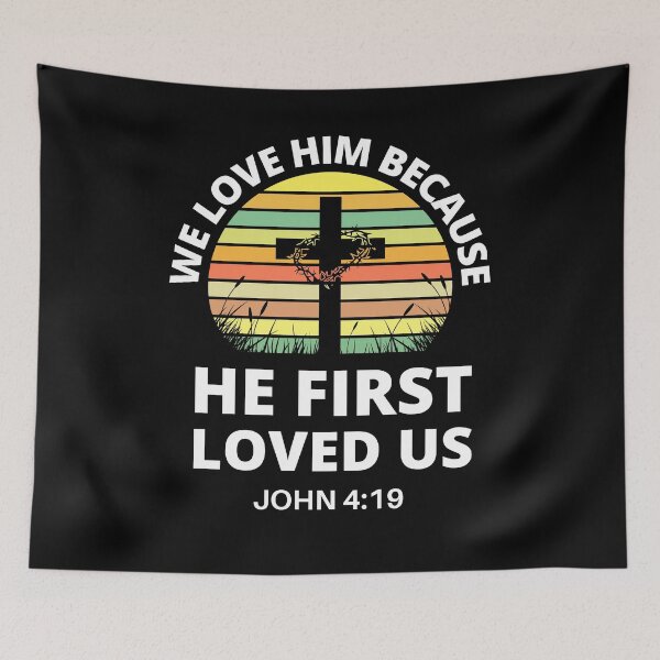 Item preview, We Love Him Because He First Loved Us Christian Bible Verse designed and sold by RGRamsey.