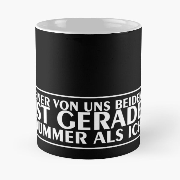 Einer von uns beiden ist gerade dümmer als ich - klein in weiß Kaffeebecher