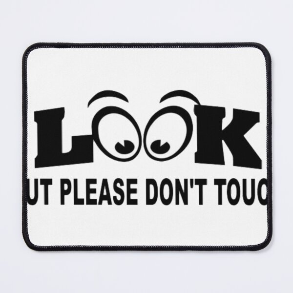 Item preview, Look but please don&x27;t touch Classic . designed and sold by ziemeripspat.