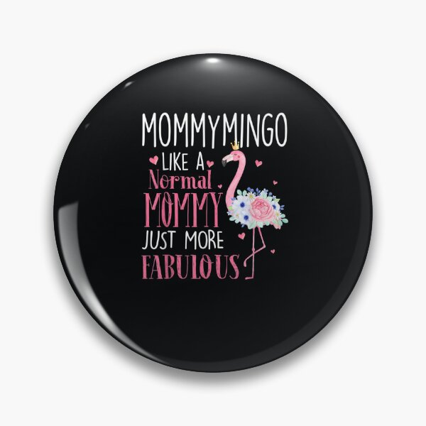 Item preview, Flamingo Mommymingo like a normal Mommy Grandma designed and sold by DeannaMarks.
