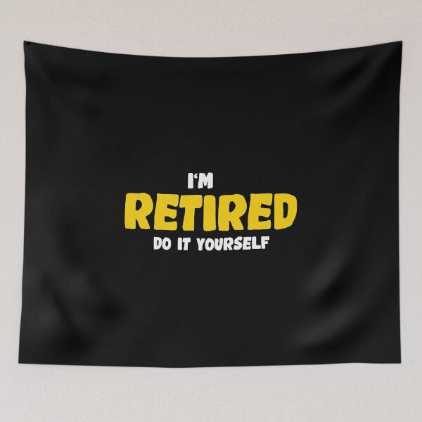 Item preview, I'M RETIRED DO IT YOURSELF-Retirement Gift  designed and sold by DESIGNNOUR.