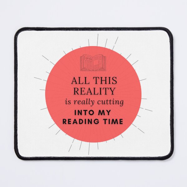 Item preview, All this reality is really cutting into my reading time designed and sold by Quotes-and-plus.