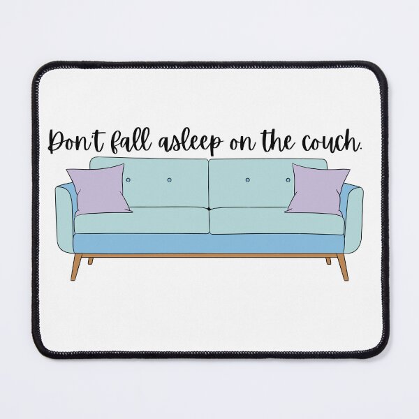 Item preview, Don’t sleep on the couch designed and sold by SunriseDrive.