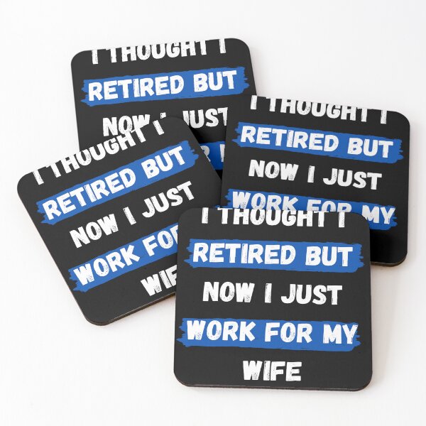 Item preview, I Thought I Retired But Now I Just Work For My Wife t-shirt designed and sold by Dragsma ⭐⭐⭐⭐⭐.