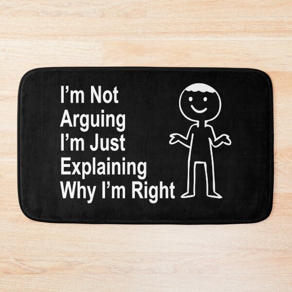 Item preview, I'm Not Arguing I'm Just Explaining Why I'm Right designed and sold by Shoebob.