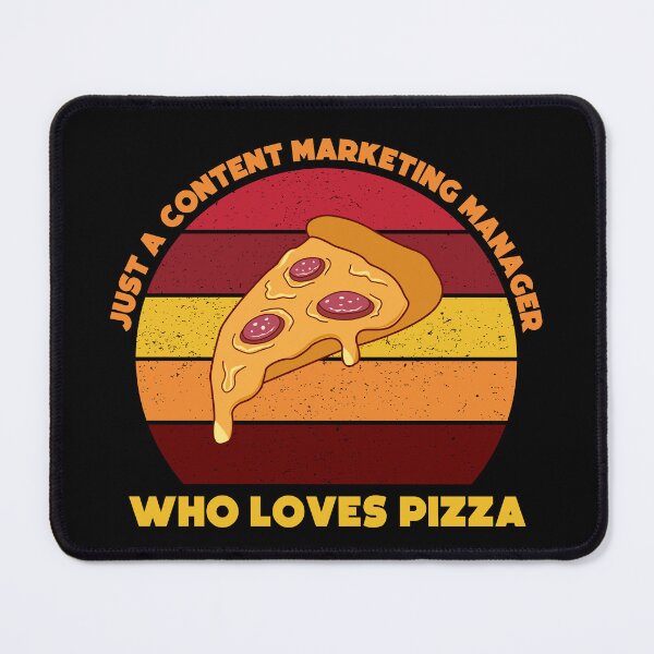 Item preview, Just a content marketing manager who loves pizza, funny marketer food lover, content marketing manager pizza designed and sold by SGS-.
