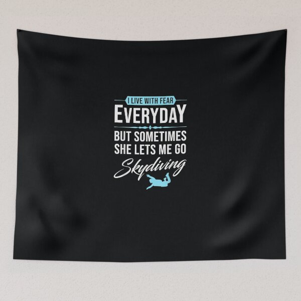Item preview, I Live With Fear... But Sometimes She Lets Me Go Skydiving designed and sold by DeannaMarks.