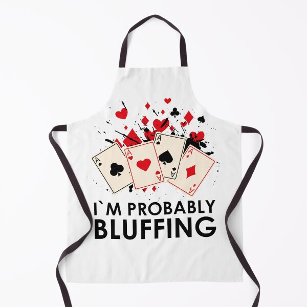 Item preview, I'm Probably Bluffing designed and sold by edwinvisuals.