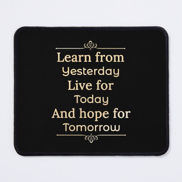 Item preview, Learn form  yesterday, Live for Today, Hope for tomorrow designed and sold by Lekrock.
