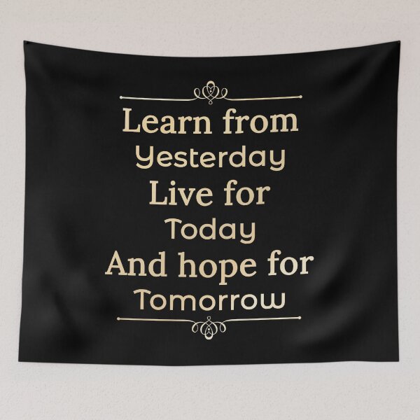 Item preview, Learn form  yesterday, Live for Today, Hope for tomorrow designed and sold by Lekrock.