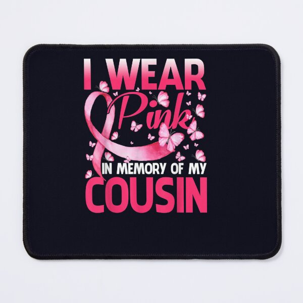 Item preview, I Wear Pink In Memory Of My Cousin Butterfly Breast Cancer designed and sold by DeannaMarks.