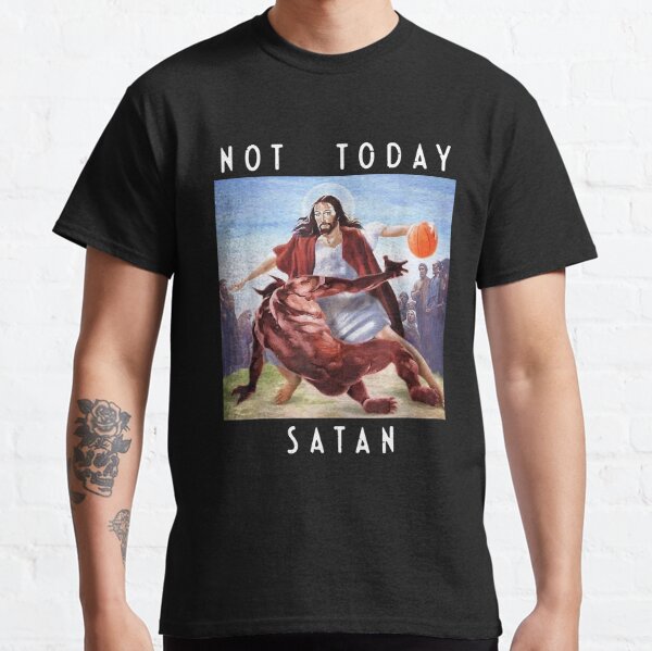 NOT TODAY SATAN JESUS SLAM DUNK THE DEVIL BASKETBALL PARODY SHIRT