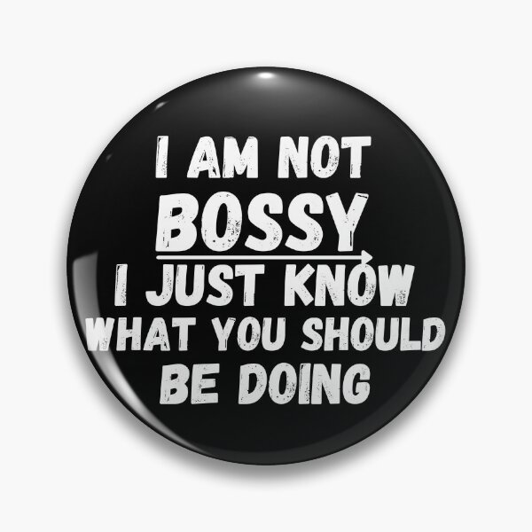 Item preview, I Am Not Bossy I Just Know What You Should Be Doing Funny Design designed and sold by bestic.