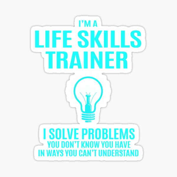 "Life Skills Trainer I Solve Problems Job Gift" Sticker for Sale by