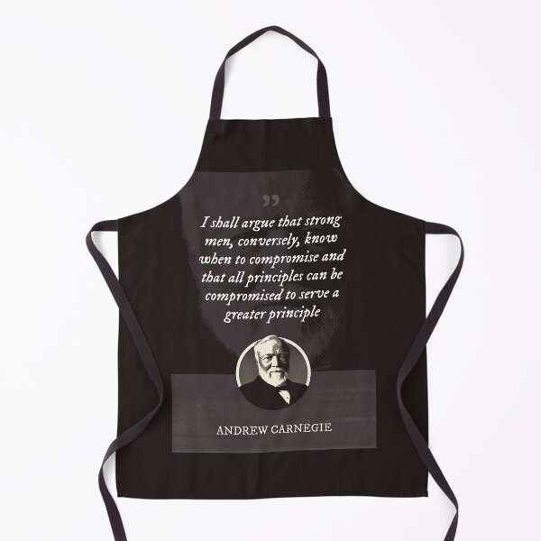 Item preview, Andrew Carnegie - I shall argue that strong men, conversely, know when to compromise and that all principles can be compromised to serve a greater principle designed and sold by Syahrasi.