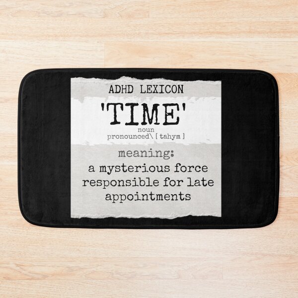 Item preview, ADHD - Lexicon - TIME meaning - A mysterious force responsible for late appointments designed and sold by TheBerriesADHD.