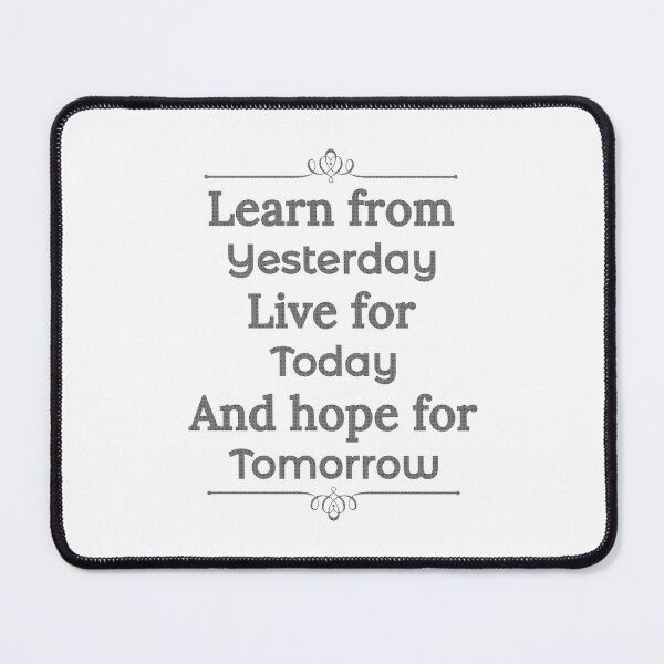 Item preview, Learn form  yesterday, Live for Today, Hope for tomorrow, happiness life designed and sold by Lekrock.