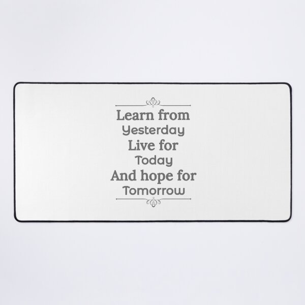 Item preview, Learn form yesterday, Live for Today, Hope for tomorrow, happiness life designed and sold by Lekrock.