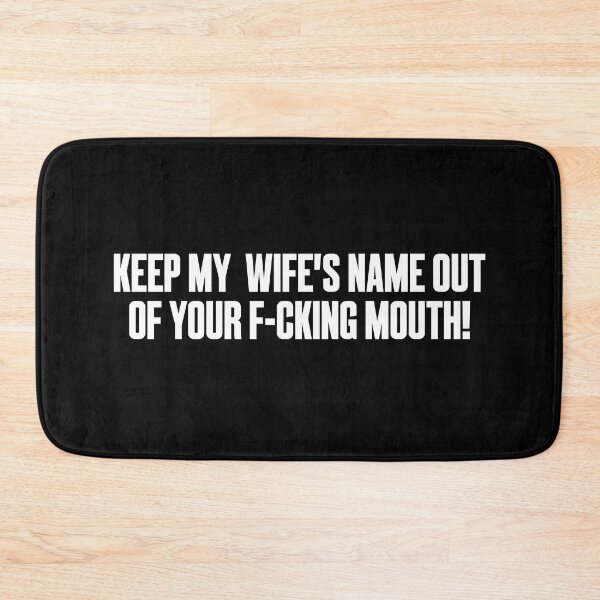 Item preview, Keep my wife's name out of your mouth designed and sold by Tatus Brinal.